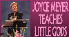 Joyce Meyer teaches little gods