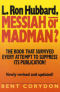 L. Ron Hubbard, Messiah or Madman?